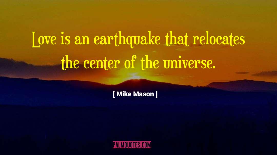 Center Of The Universe quotes by Mike Mason