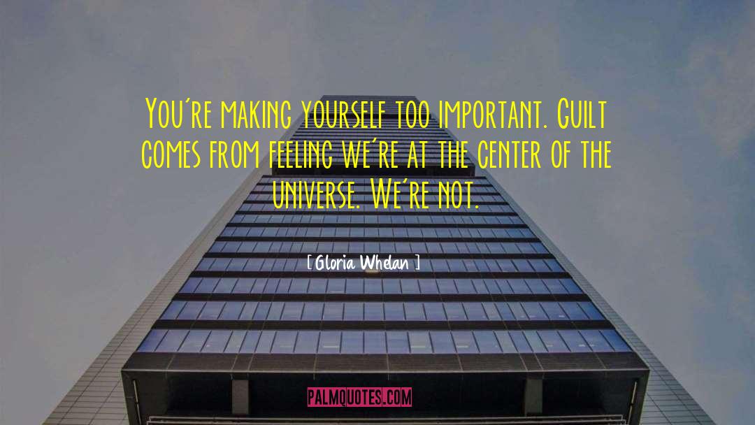 Center Of The Universe quotes by Gloria Whelan