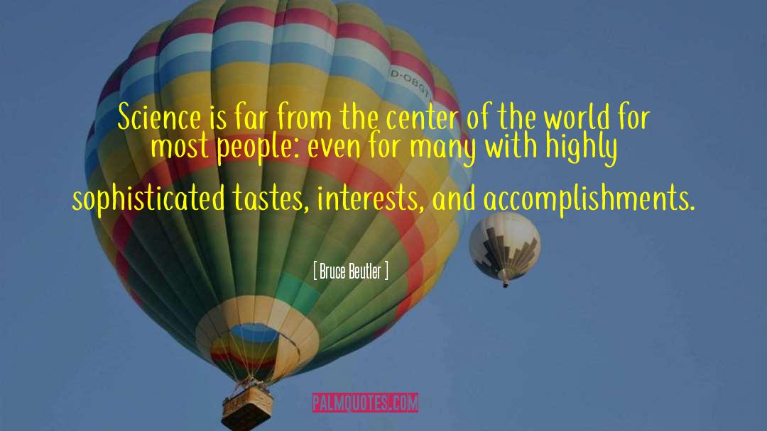 Center Of The World quotes by Bruce Beutler