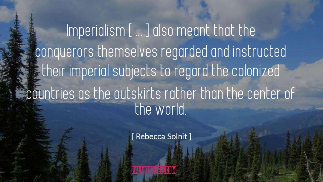 Center Of The World quotes by Rebecca Solnit