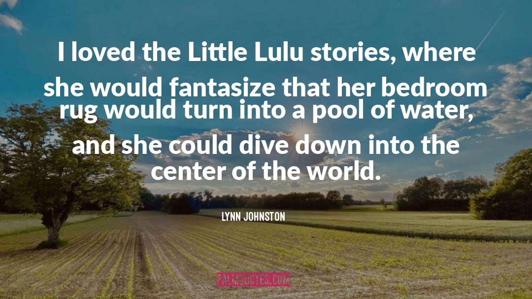 Center Of The World quotes by Lynn Johnston