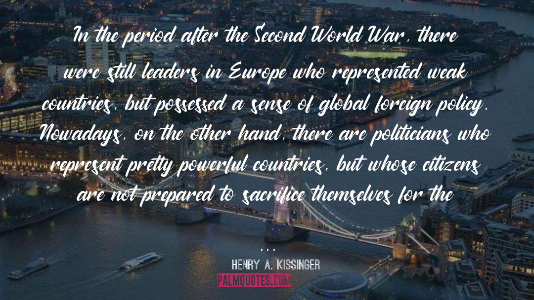 Center Of The World quotes by Henry A. Kissinger