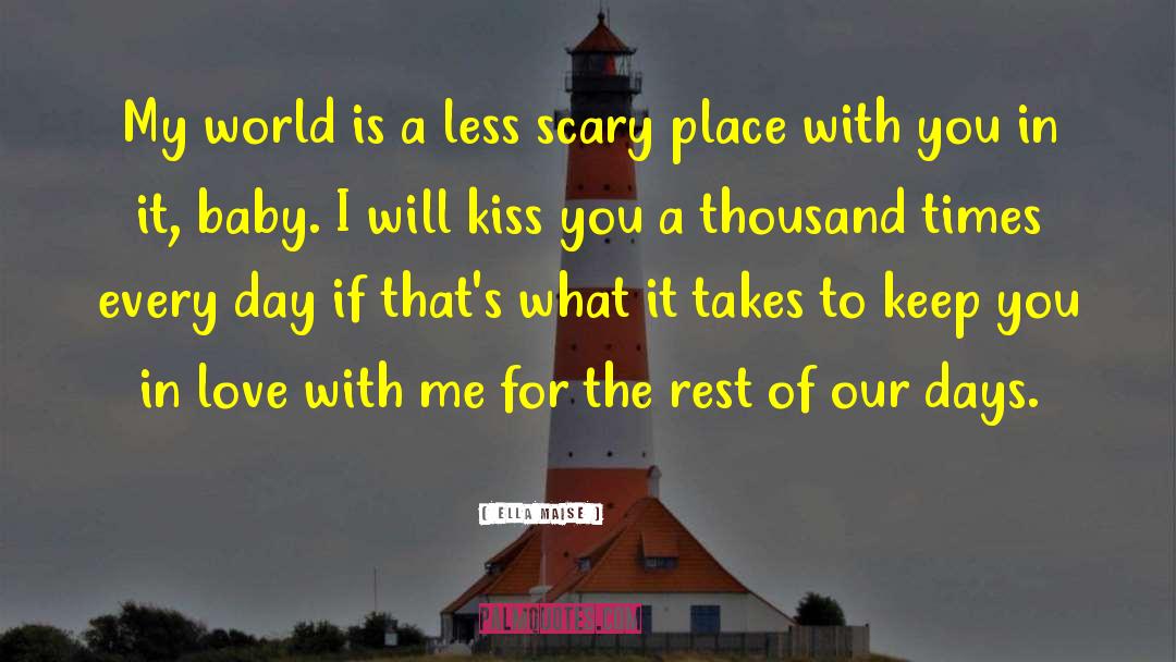 Center Of The World quotes by Ella Maise