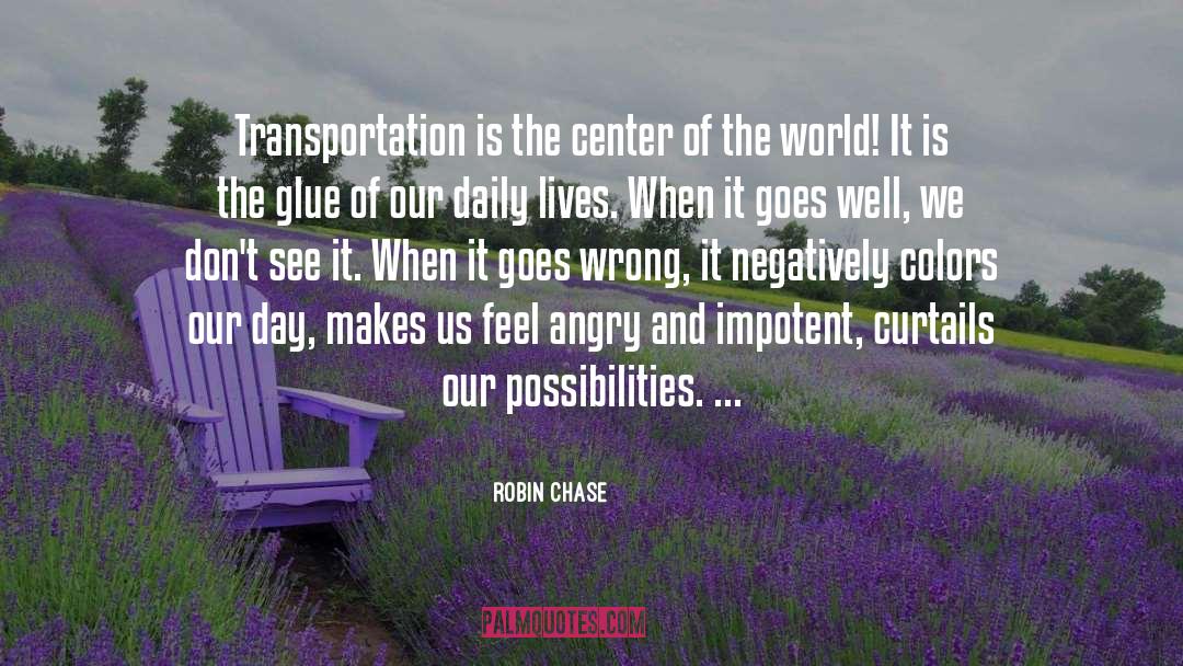 Center Of The World quotes by Robin Chase