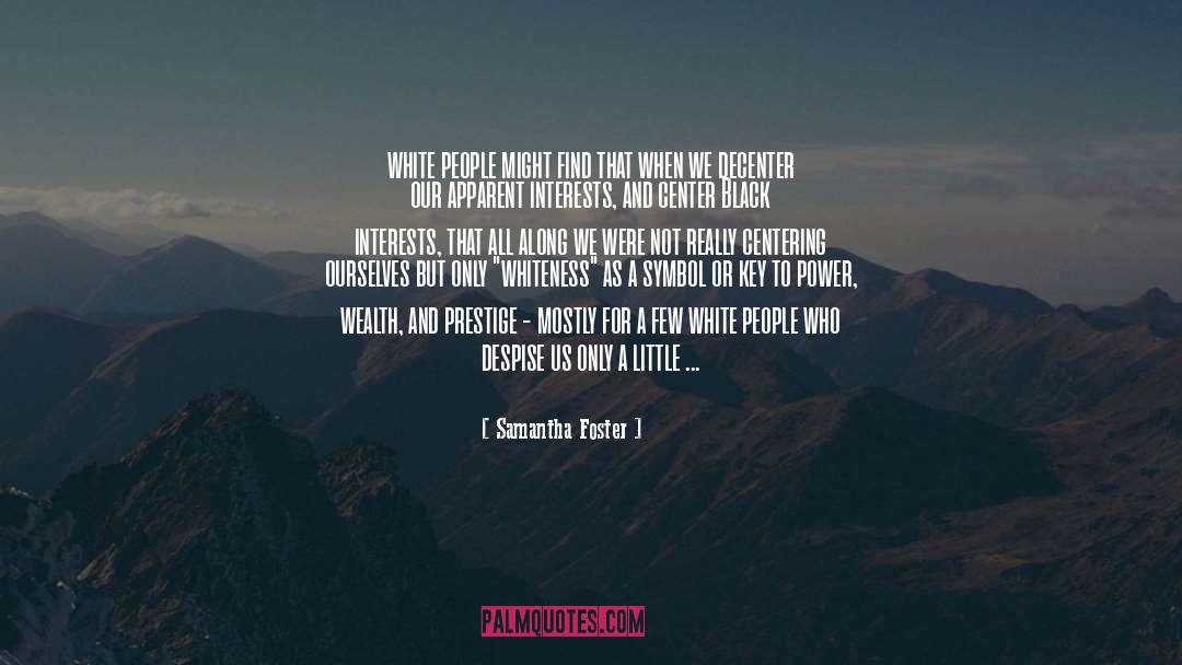 Center quotes by Samantha Foster