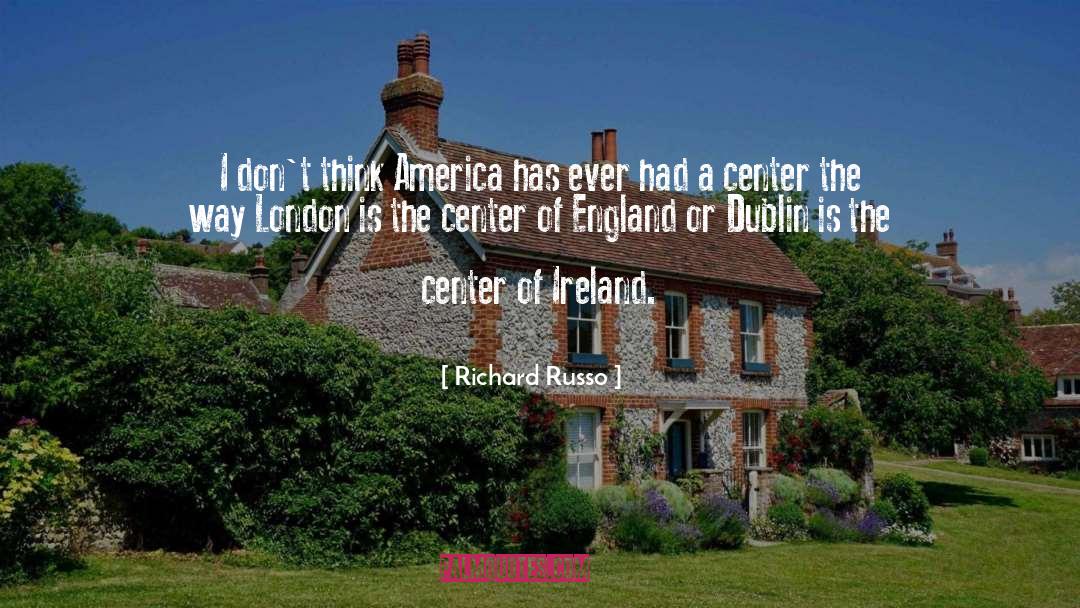 Center quotes by Richard Russo