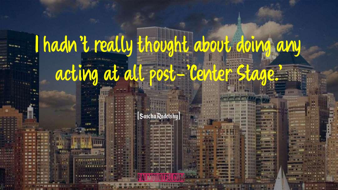 Center Stage quotes by Sascha Radetsky