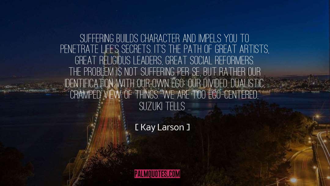 Centered quotes by Kay Larson
