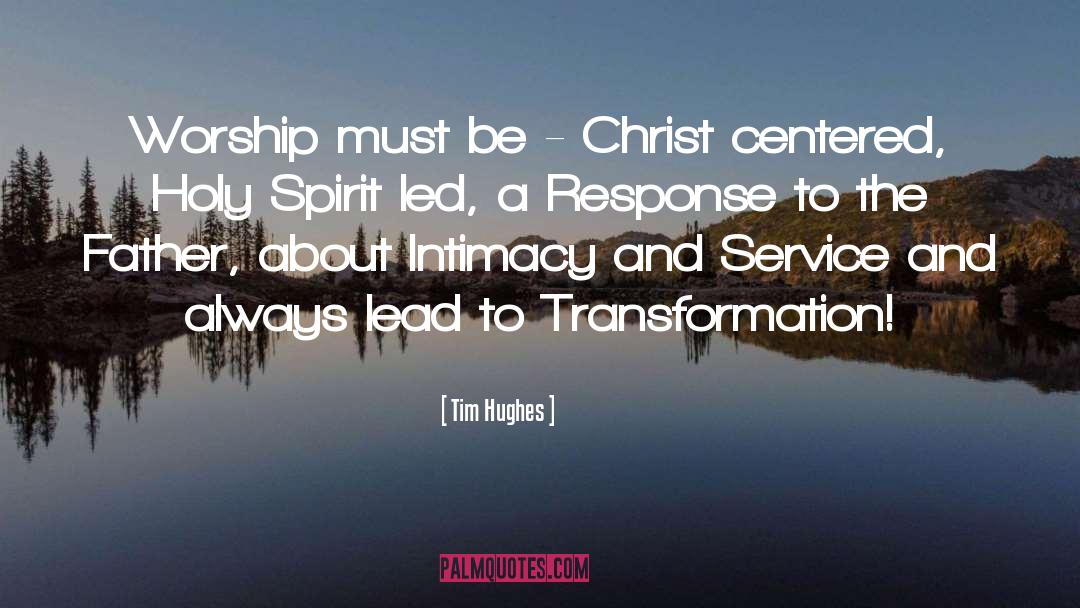 Centered quotes by Tim Hughes