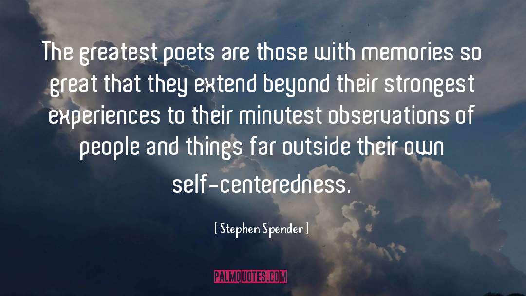 Centeredness quotes by Stephen Spender