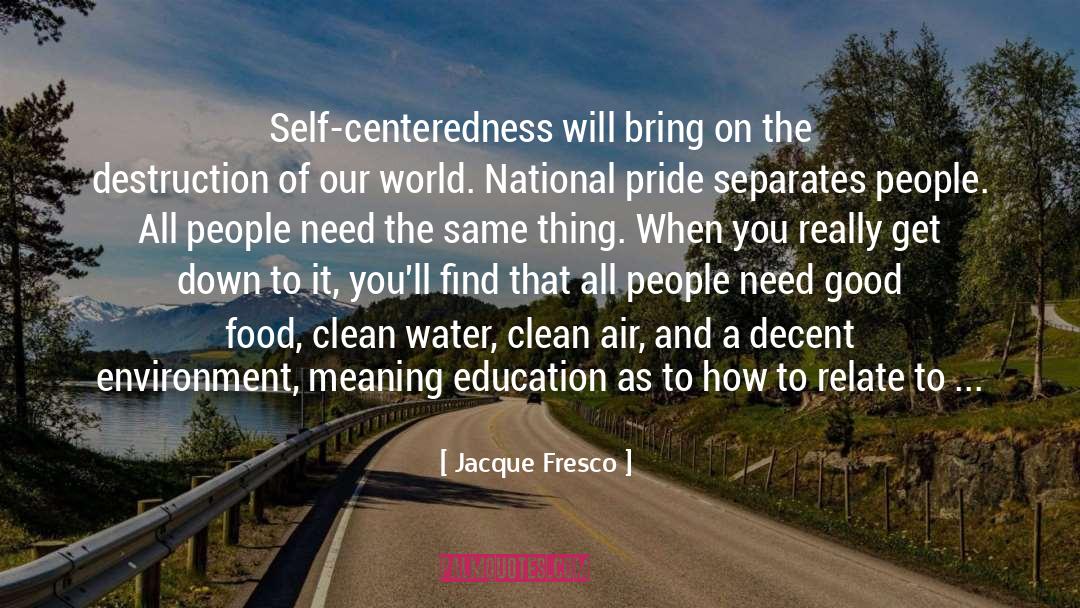 Centeredness quotes by Jacque Fresco