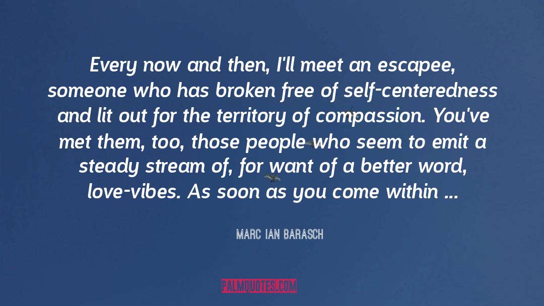 Centeredness quotes by Marc Ian Barasch