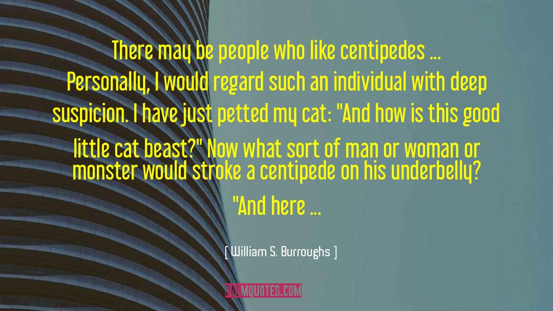 Centipede quotes by William S. Burroughs