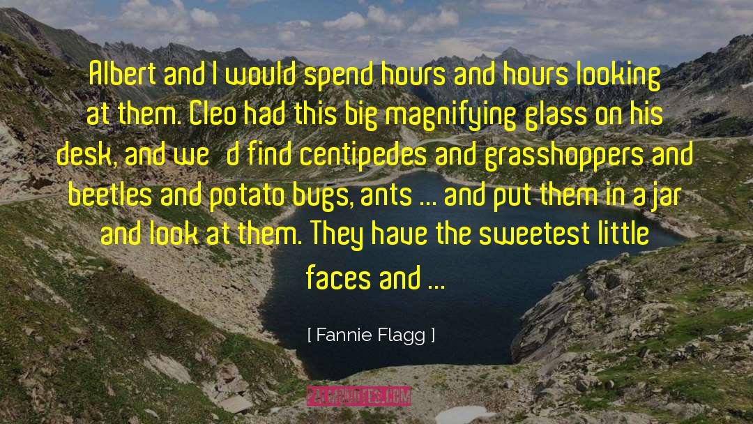 Centipedes quotes by Fannie Flagg