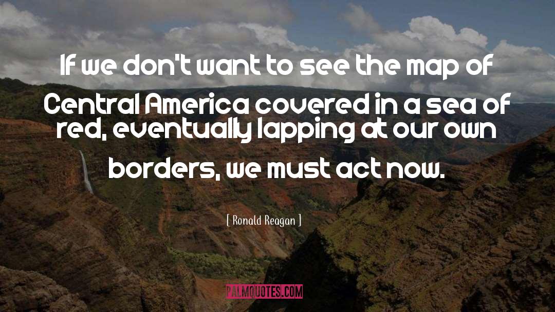 Central America quotes by Ronald Reagan