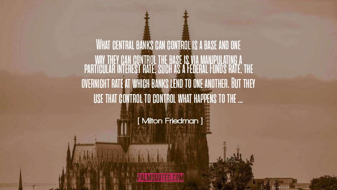 Central Banking quotes by Milton Friedman