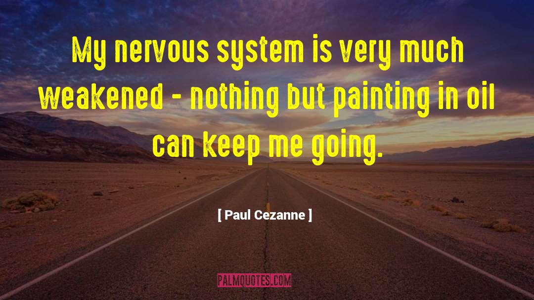 Central Nervous System quotes by Paul Cezanne