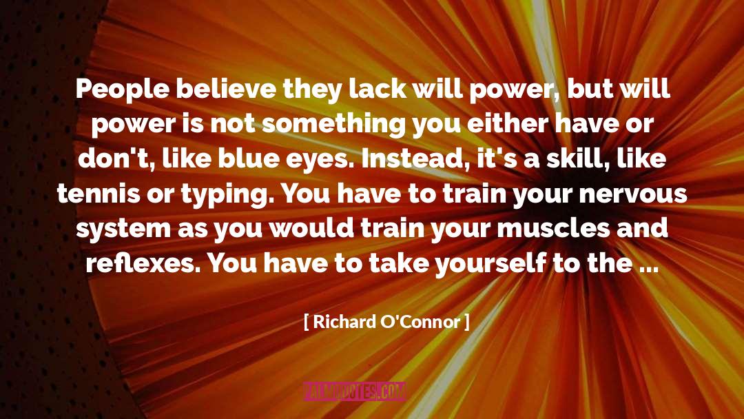 Central Nervous System quotes by Richard O'Connor