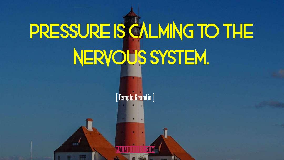 Central Nervous System quotes by Temple Grandin