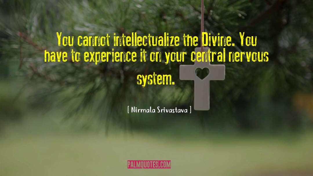 Central Nervous System quotes by Nirmala Srivastava