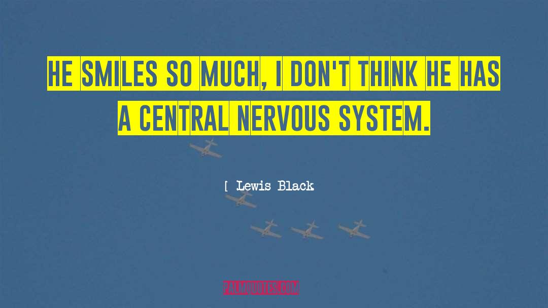 Central Nervous System quotes by Lewis Black