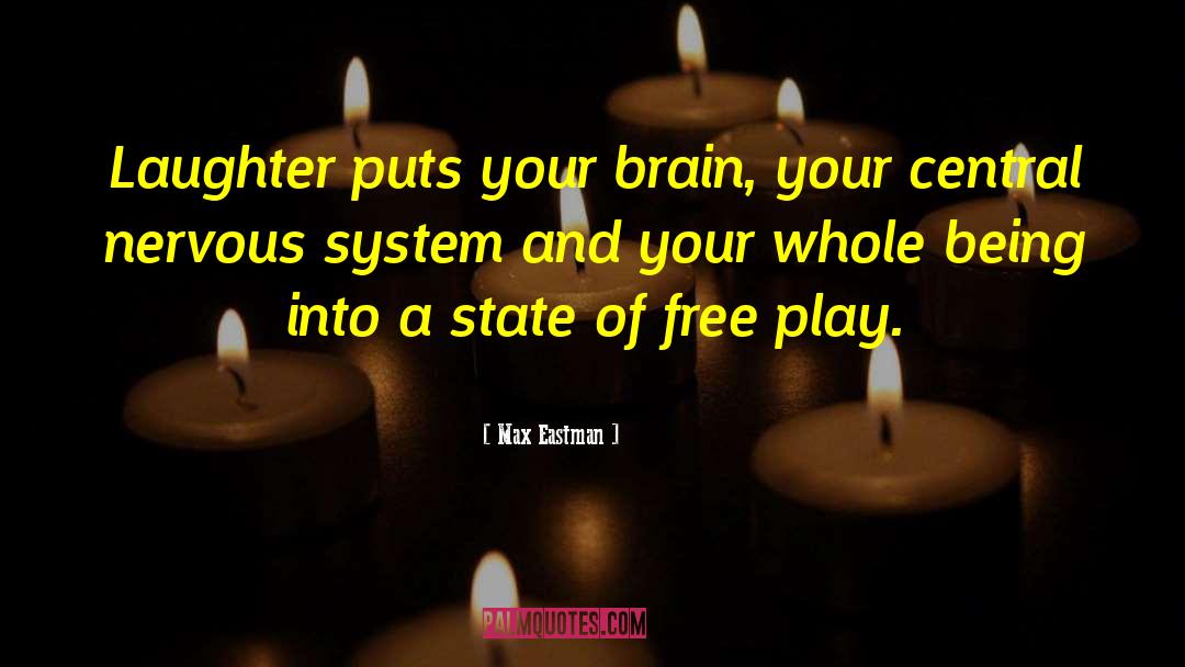 Central Nervous System quotes by Max Eastman