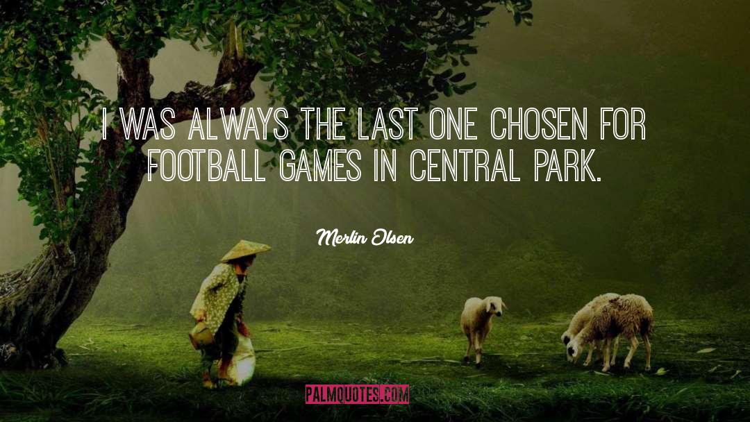 Central Park quotes by Merlin Olsen