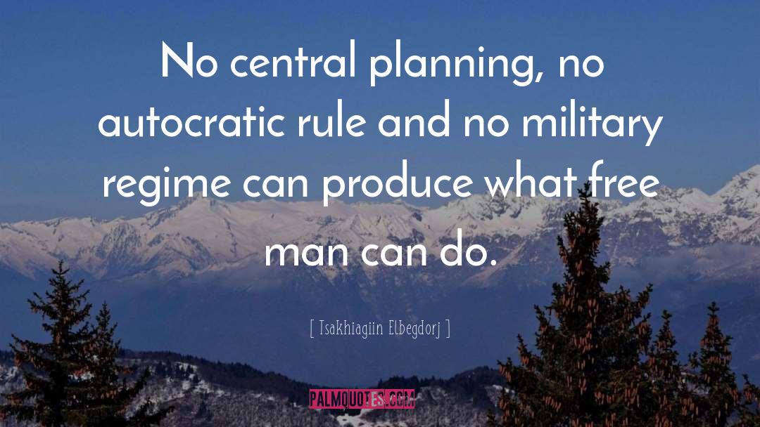 Central Planning quotes by Tsakhiagiin Elbegdorj