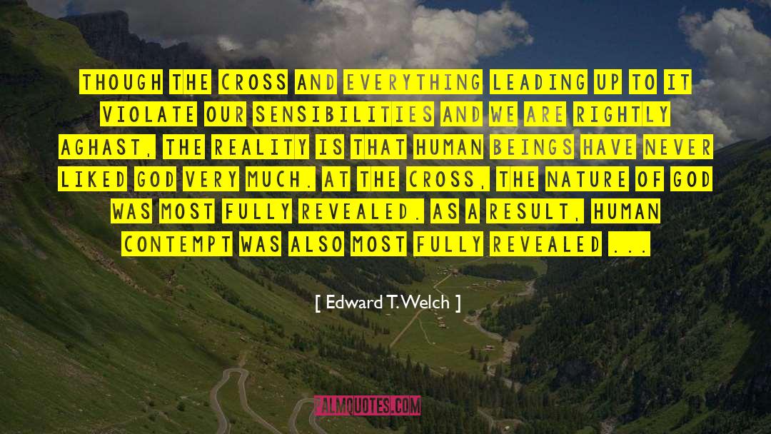 Centrality Of The Cross quotes by Edward T. Welch