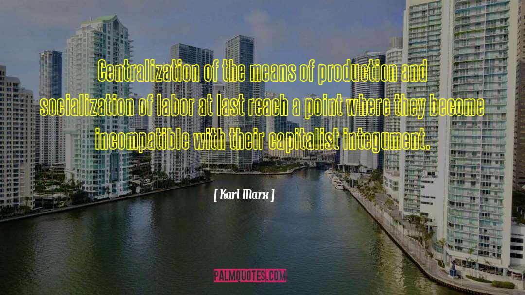 Centralization quotes by Karl Marx
