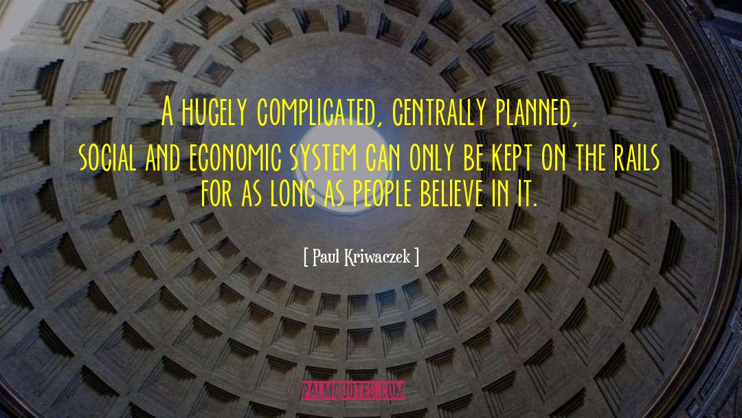 Centrally Planned Economies quotes by Paul Kriwaczek