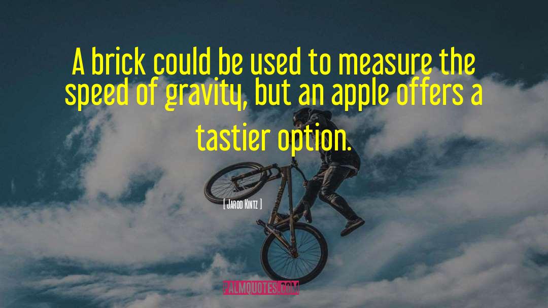 Centre Of Gravity quotes by Jarod Kintz