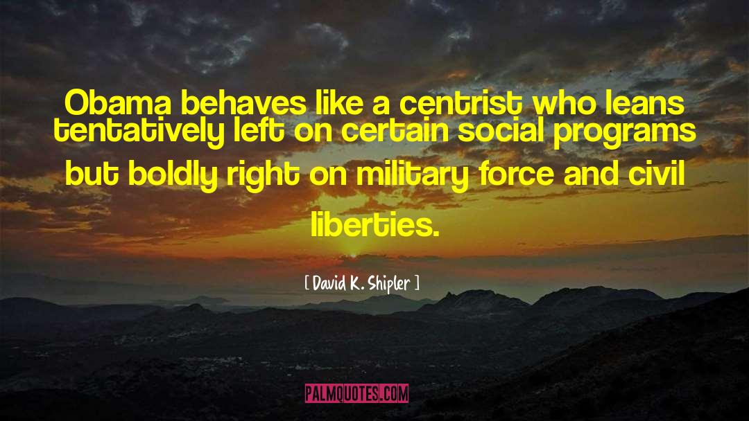 Centrist quotes by David K. Shipler