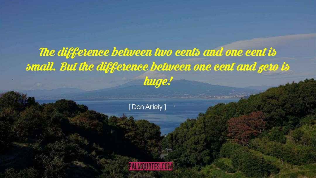 Cents quotes by Dan Ariely