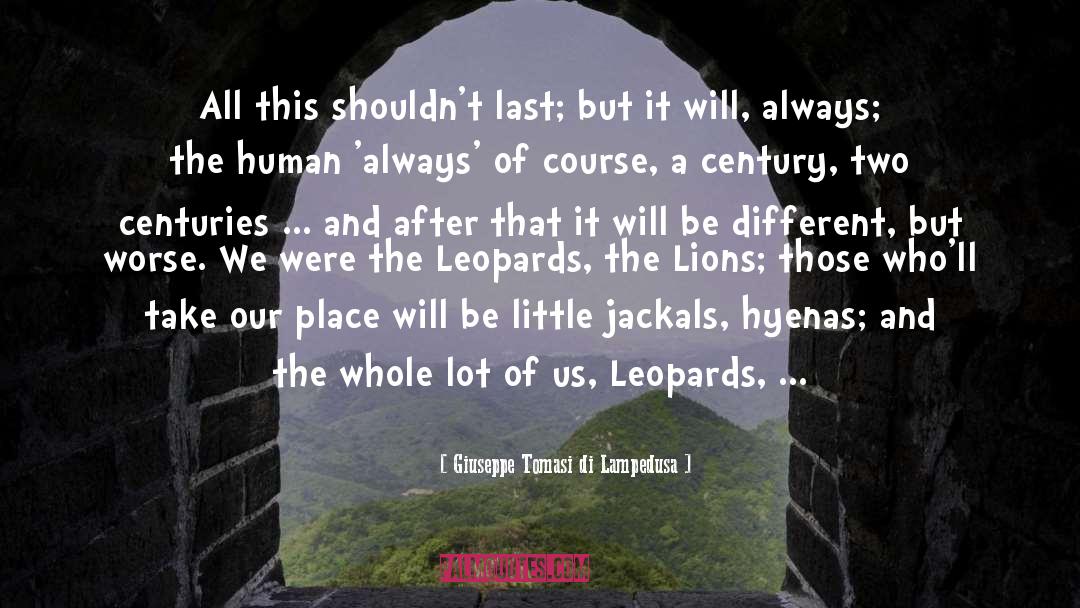 Century quotes by Giuseppe Tomasi Di Lampedusa