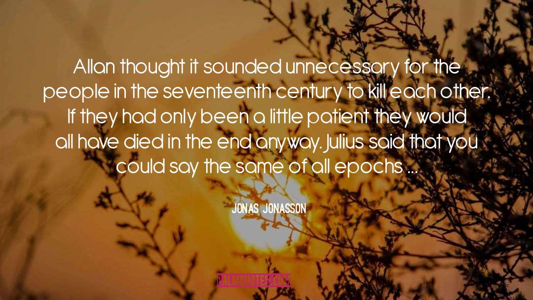 Century Trilogy quotes by Jonas Jonasson