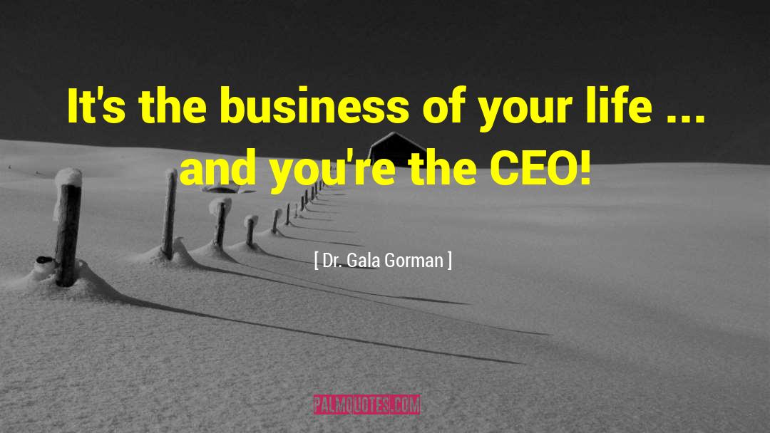 Ceo Branding quotes by Dr. Gala Gorman