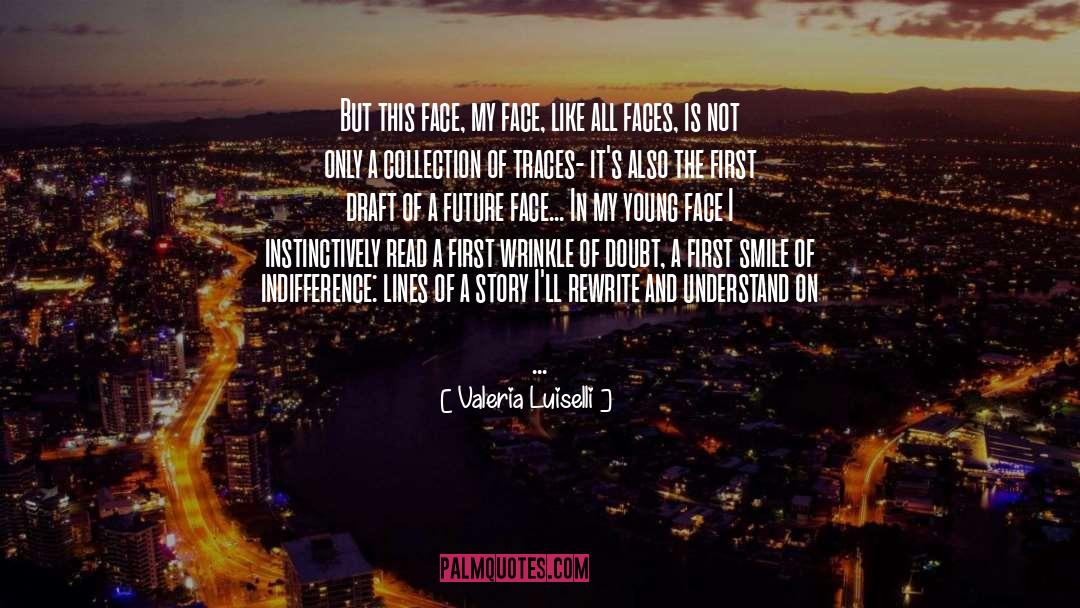 Cerave Face quotes by Valeria Luiselli