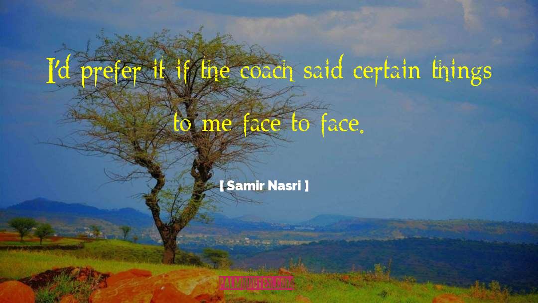 Cerave Face quotes by Samir Nasri