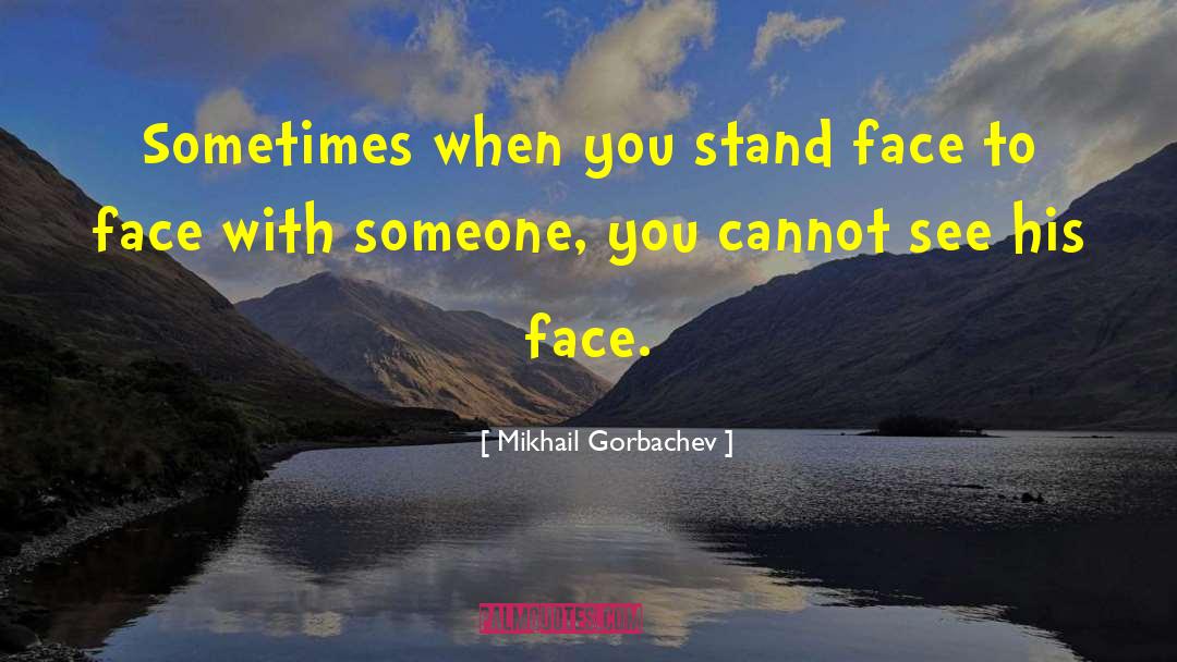 Cerave Face quotes by Mikhail Gorbachev
