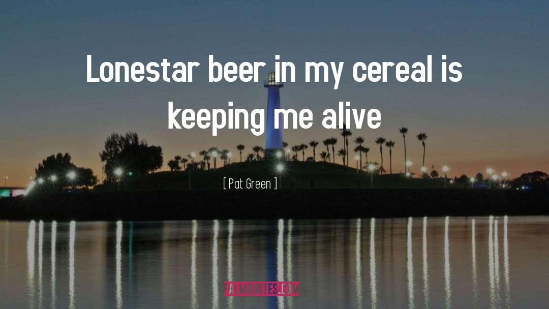 Cereal quotes by Pat Green