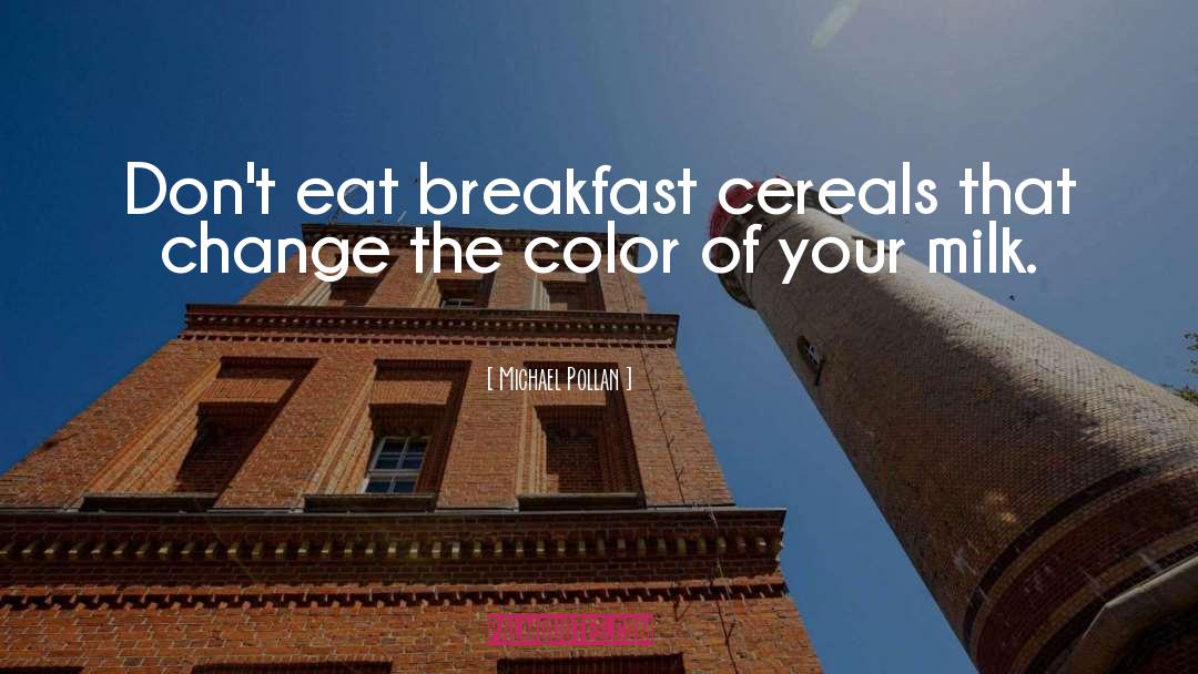 Cereal quotes by Michael Pollan