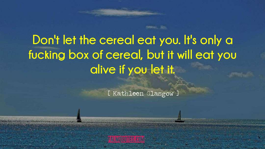 Cereal quotes by Kathleen Glasgow