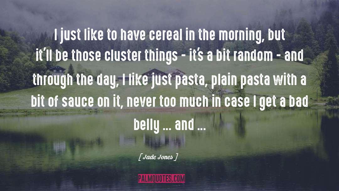 Cereal quotes by Jade Jones