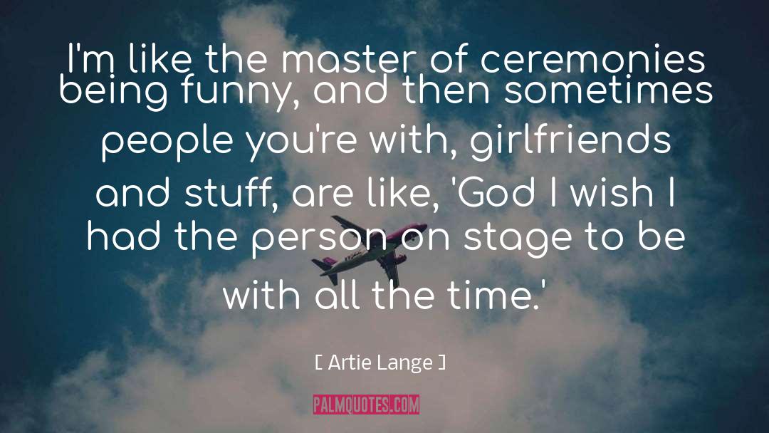 Ceremonies quotes by Artie Lange