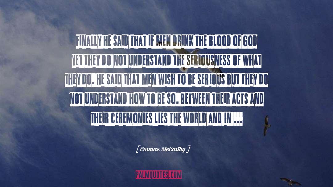Ceremonies quotes by Cormac McCarthy