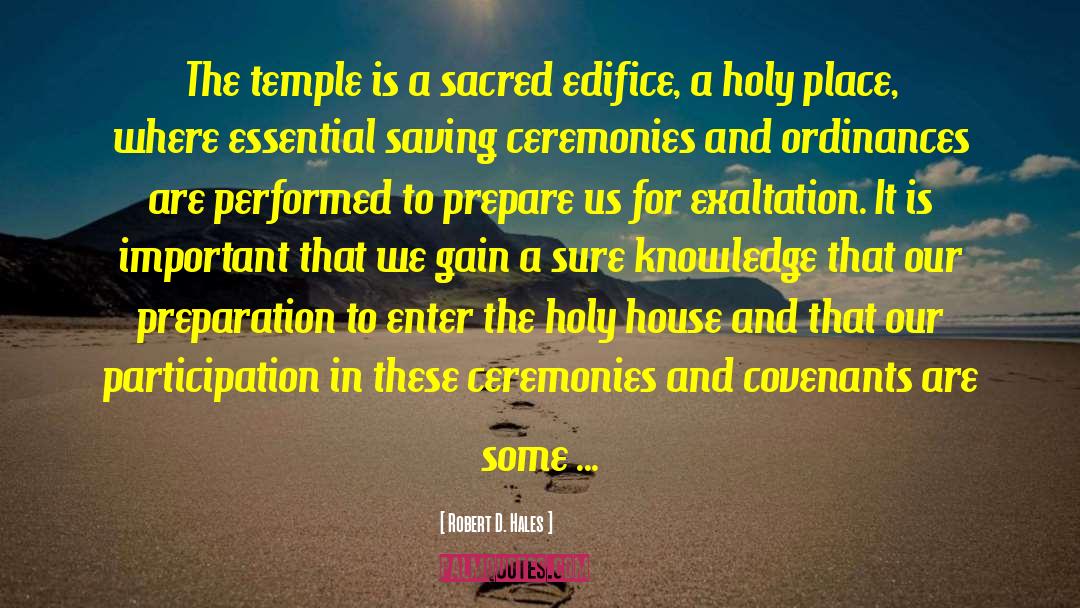 Ceremonies quotes by Robert D. Hales