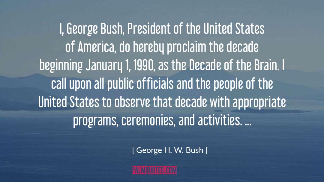 Ceremonies quotes by George H. W. Bush