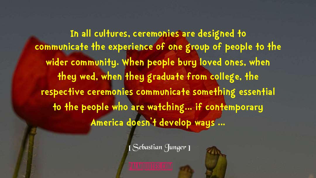 Ceremonies quotes by Sebastian Junger