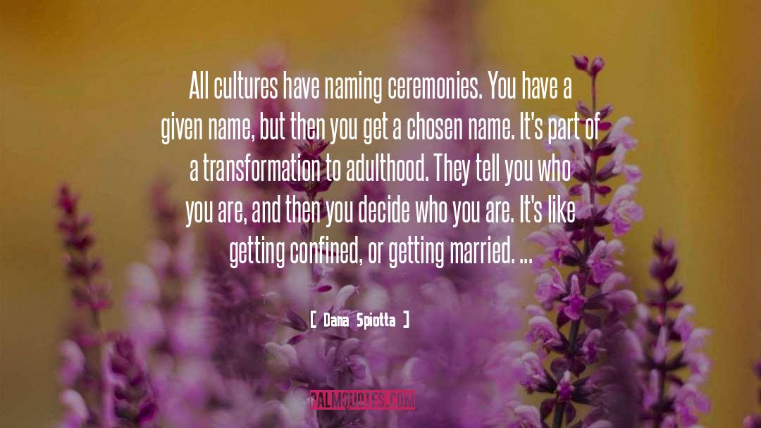 Ceremonies quotes by Dana Spiotta